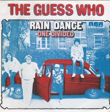 “Rain Dance” / “One Divided” – The Guess Who