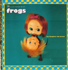 The Frogs – <cite>My Daughter The Broad</cite> album cover