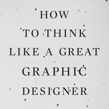 <cite>How to Think Like a Great Graphic Designer</cite> by Debbie Millman