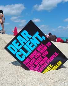 <cite>Dear Client: This Book Will Teach You How to Get What You Want from Creative People</cite> – Bonnie Siegler