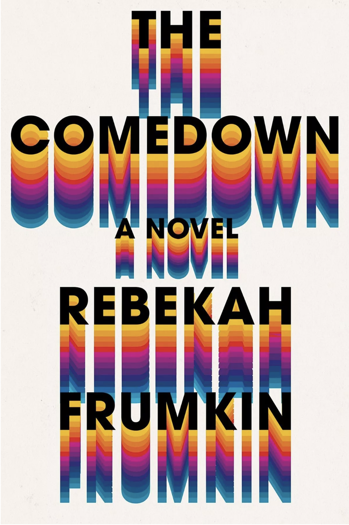 The Comedown by Rebekah Frumkin