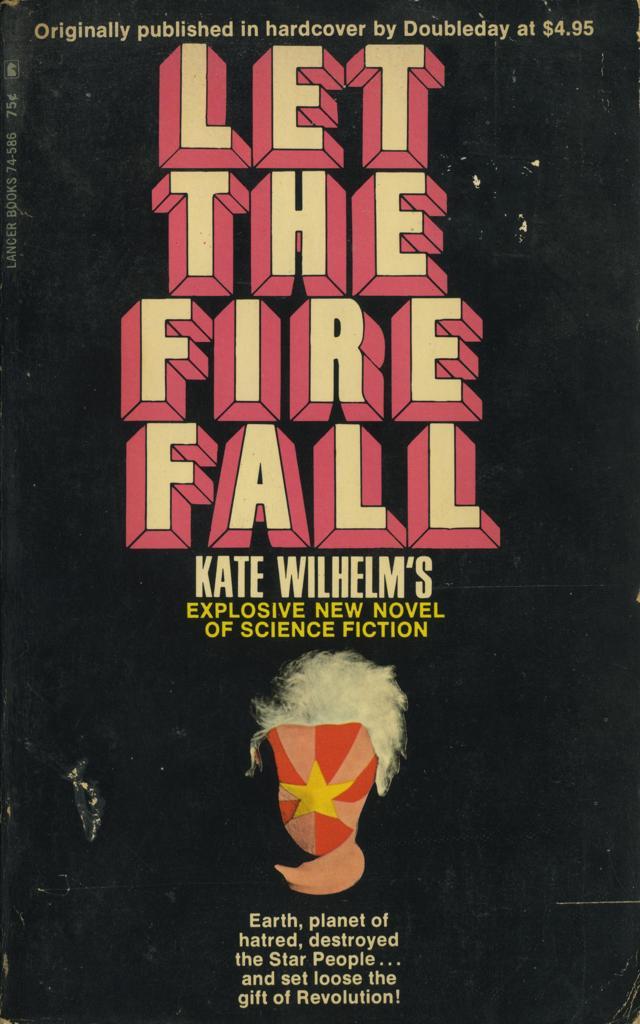 Let The Fire Fall by Kate Wilhelm (Doubleday, Lancer) 2