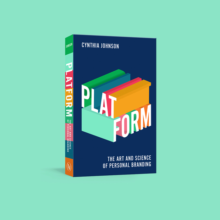 Platform: The Art and Science of Personal Branding by Cynthia Johnson 3