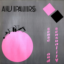 Au Pairs – <cite>Sense And Sensuality </cite>album art