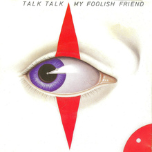 Talk Talk – “My Foolish Friend” single cover