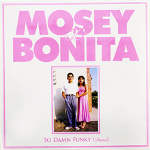 “So Damn Funky” – Mosey x Bonita