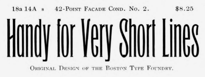 Facade Condensed No. 2 is handy for very short lines. Specimen detail, Central Type Foundry and Boston Type Foundry, 1892