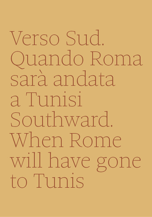 Verso Sud. Quando Roma sarà andata a Tunisi / Southward. When Rome will have gone to Tunis 6