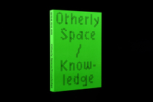 <cite>Otherly Space / Knowledge </cite>