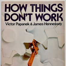 <cite>How Things Don’t Work</cite> by Victor Papanek &amp; James Hennessey