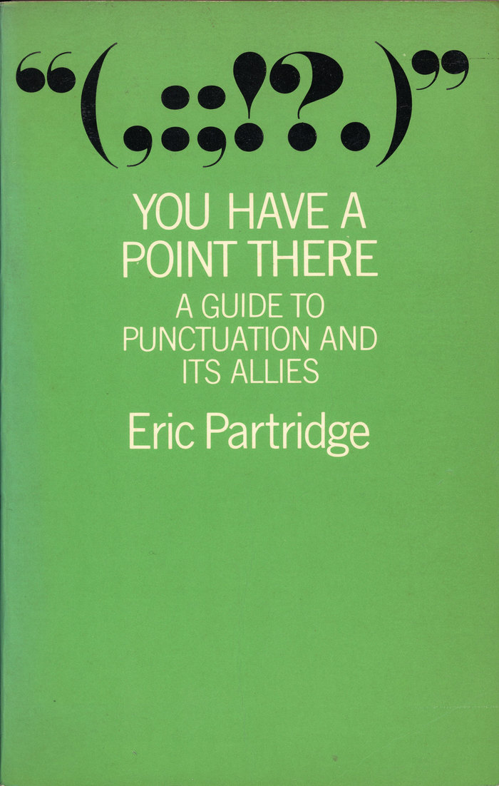 you-have-a-point-there-a-guide-to-punctuation-and-its-allies