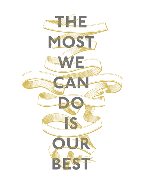 The Most We Can Do Is Our Best