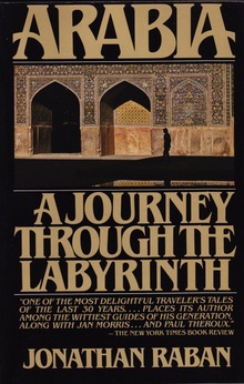 <cite>Arabia: A Journey through the Labyrinth</cite> by Jonathan Raban