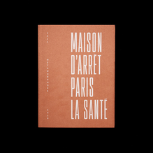 <cite>Maison d’arrêt Paris La Santé. Métamorphose 2014−2018 </cite>