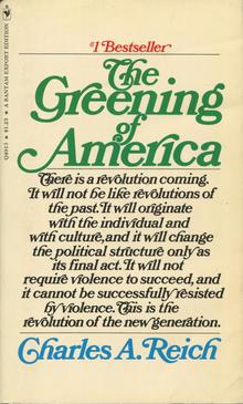 <cite>The Greening Of America</cite> by Charles A. Reich (Random House, Bantam Books)