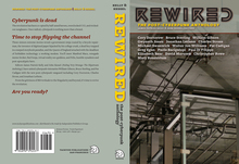 <cite>Rewired: the post-cyberpunk anthology</cite>
