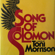 <cite>Song of Solomon</cite> by Toni Morrison (Alfred A. Knopf)