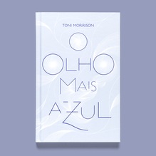 <cite>O olho mais azul</cite> by Toni Morrison (Companhia das Letras)