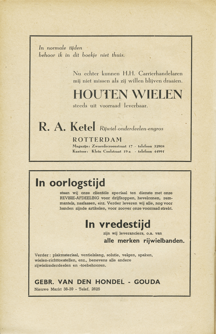 Advertisement for wooden wheels: “In normal times, I should not belong in this booklet. However, in these times, the bicycle repair gentlemen cannot do without me if they want to keep their trade on track”. The ad below, using Gill Sans and Beton, mentions both current service (in war time) and future stock (in time of peace).