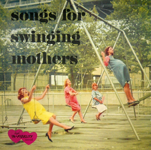 <cite>Songs For Swinging Mothers</cite>