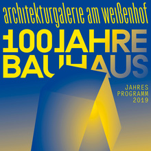 Architekturgalerie am Weißenhof, Bauhaus Year 2019