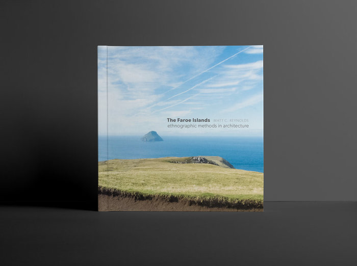 The Faroe Islands: Ethnographic Methods in Architecture 1