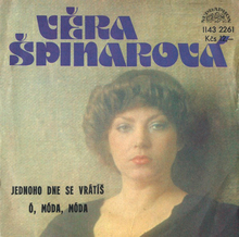 Věra Špinarová – “Jednoho Dne Se Vrátíš” / “Ó, Móda, Móda”