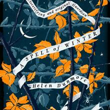 <cite>A Spell of Winter</cite> by Helen Dunmore (Penguin, 2019)