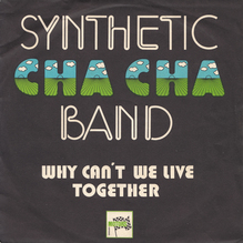 Synthetic Cha Cha Band – “Why Can’t We Live Together”<span class="nbsp">&nbsp;</span><span class="nbsp"></span>single cover