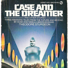 <cite>Case and the Dreamer</cite> by <span>Theodore Sturgeon (Signet)</span>