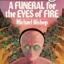 <cite>A Funeral for the Eyes of Fire</cite> by Michael Bishop