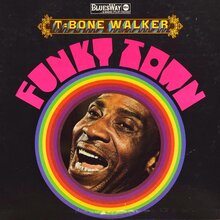 T-Bone Walker – <cite>Funky Town</cite> album art