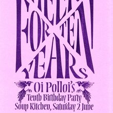 Oi Polloi’s Tenth Birthday Party
