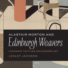 <cite>Alastair Morton & Edinburgh Weavers</cite> by Lesley Jackson