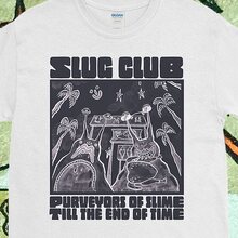 Slug Club “Purveyors of Slime till the End of Time” shirt