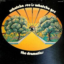 The Dramatics – <cite>Watcha See Is Whatcha Get </cite>album art