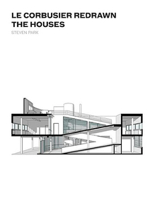 <cite>Le Corbusier Redrawn: The Houses</cite>