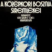 <cite>A középkori Bosznia síremlékei</cite> exhibition poster