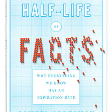 <cite>The Half-life of Facts</cite> by Samuel Arbesman