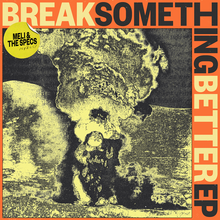 <cite>Break Something Better</cite>– Meli &amp; The Specs
