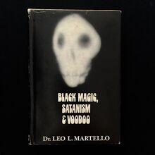 <cite>Black Magic, Satanism &amp; Voodoo</cite> by Dr. Leo L.<span class="nbsp">&nbsp;</span>Martello (Castle Books)