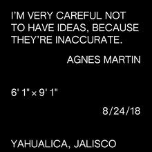 “I’m very careful not to have ideas, because they’re inaccurate.” poster