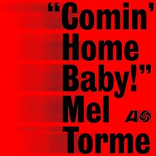 Mel Thorne – <cite>“Comin’ Home Baby!”</cite>