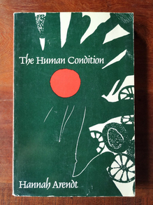 <cite>The Human Condition</cite> by Hannah Arendt (University of Chicago Press paperback edition)