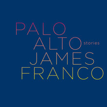 <cite>Palo Alto </cite>by James Franco book cover