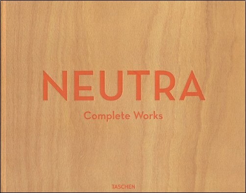 Neutra: Complete Works, Taschen