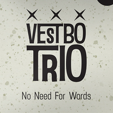 Vestbo Trio – <cite>No Need For Words</cite> album art