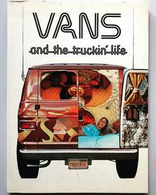 <cite>Vans and the Truckin’ Life </cite>
