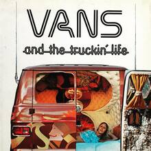 <cite>Vans and the Truckin’ Life </cite>