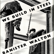 “We build in steel” ads by Banister, Walton &amp; Co. Ltd. (1938–1947)